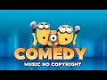 Lagu Comedy Music No Copyright | Comedy Background Music Copyright FREE | Funny Music For Videos