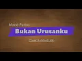 Lagu Bukan UrusanKu || Macepurba || Animasi Cover Lirik