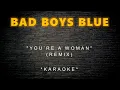 Download Lagu Bad Boys Blue - You're A Woman (Remix) (Karaoke)