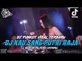 Download Lagu DUGEM VIRAL‼️ KAU SANG PUTRI RAJA X PAMIT PERGI X SAKIT YANG KAU RASA TAK SEBANDING X 7 SAMUDERA
