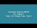 Binary Tree Part 2 A Level Computer Science 9618 Paper 4 Practical