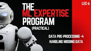 Machine Learning Lec-6 Data pre-processing - 4 How to Handle Missing Data