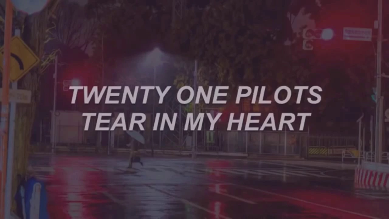 Twenty One Pilots: Tear In My Heart ( Lyrics )
