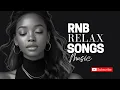 Download Lagu R\u0026B Relax Songs - The Most Emotional R\u0026B to Bleed Softly/Cozy/Comfy/Sad/Sleep/Drive/Work/Late Night