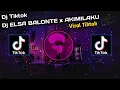 Download Lagu DJ ELSA BALONTE x AKIMILAKU SOUND 𝙇𝙣𝙜𝙯𝙡𝙚𝙜𝙖𝙘𝙮 VIRAL TIK TOK TERBARU 2023!!