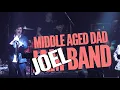 Lagu Middle Aged Dad JOEL Band LIVE 2026