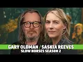 Gary Oldman and Saskia Reeves Talk Slow Horses Season 2 and Eating On Camera
