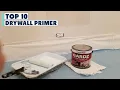 Top 10 Best Drywall Primers in 2025 Reviews Prices Where to Buy