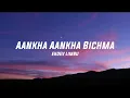 Download Lagu Ekdev Limbu - Aankha Aankha Bichma [ Lyrics]#ekdevlimbu
