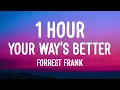 Download Lagu Forrest Frank - YOUR WAY'S BETTER (Lyrics) | Oh Lord I need You now more than ever [TikTok Song]