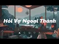Download Lagu ♬ Hỏi Vợ Ngoại Thành ♬ Gõ Cửa Trái Tim | Playlist Nhạc Lofi Chill Nhẹ Nhàng Của KProx #77
