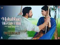 Lagu BORDER 2: Mohabbat Ho Gayi Hai (Song) | Sunny Deol,Varun,Diljit,Ahan | Mithoon,Sonu Nigam,Palak M