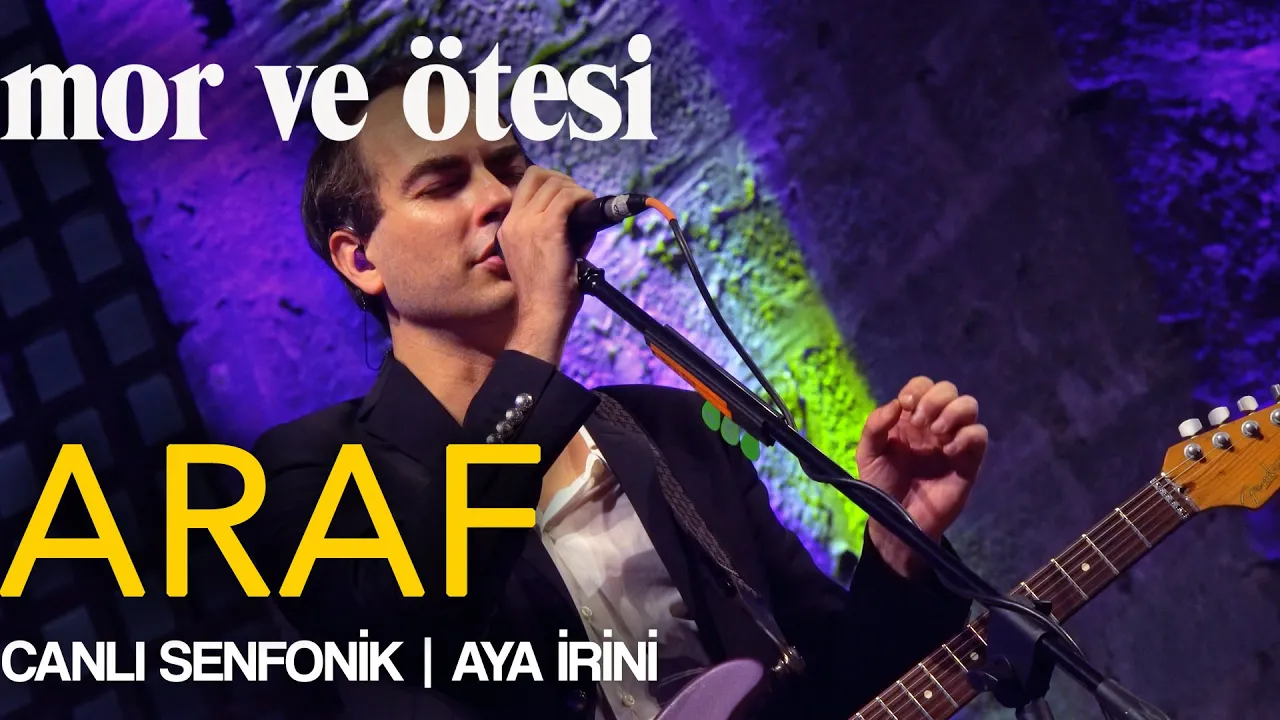 mor ve ötesi - 'Araf' (Canlı Senfonik - Aya İrini) | Official Video mor ve ötesi - 'Araf' (Canlı Senfonik - Aya İrini) | Official Video