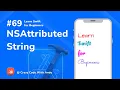 69 NSAttributedString in Swift - Learn Swift For Beginners