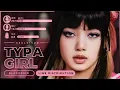 Lagu [Line Distribution] 'Typa Girl' by BLACKPINK⎟seulgisun