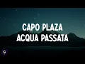 Download Lagu Capo Plaza - Acqua Passata (Testo / Lyrics Video 4K)