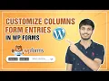 How To Customize Columns For Form Entries WPForms WPForms Tutorial