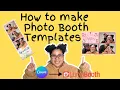 HOW TO MAKE TEMPLATEs FOR LUMABOOTH ON CANVA - 2X6 AND 6X4 PHOTO BOOTH TEMPLATES