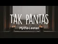 Download Lagu Mytha Lestari - Tak Pantas (Lirik)