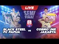 [LIVE] Black Steel FC Papua Vs Cosmo JNE Jakarta | Semifinal | 3Second Futsal Super Cup 2024