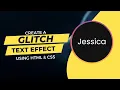 Pure CSS Glitch Text Effect HTML CSS Animation Tutorial