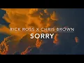 Rick Ross x Chris Brown - Sorry (s l o w e d + r e v e r b)