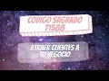 ACTIVATION OF SACRED CODE 71588 ATTRACT CLIENTS TO YOUR BUSINESS MARIA ELVIRA MURILLO