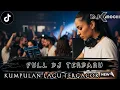 Lagu FULL DJ PALING ENAK SEDUNIA !! KUMPULAN DJ TERPOPULER 2025 || DJ KIMOCHI FULL BASS TERBARU ||