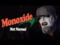 Monoxide Not Normal