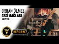 Download Lagu Orhan Ölmez - Gesi Bağları (Akustik)