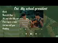Download Lagu Ost. My School President 🎤🎤🎤                                       [part 2]