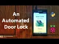 An Automated Door Lock using Raspberry Pi and Python DIY
