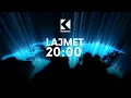 LAJMET 20 00 - 04 08 2026 Klan Kosova