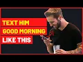 30 Cute Good Morning Texts For Him To Make Him Smile