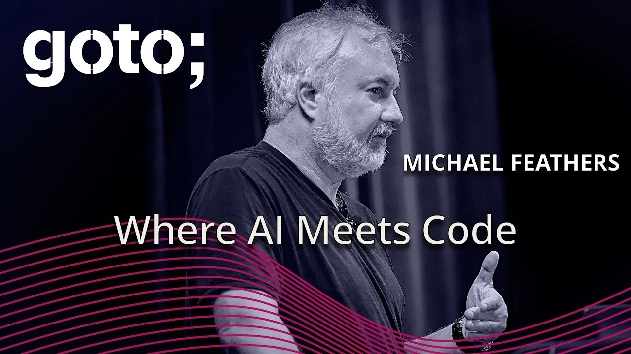 Where AI Meets Code • Michael Feathers • GOTO 2024