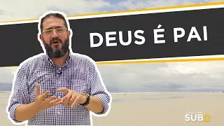[SUB12] DEUS É PAI - Luciano Subirá