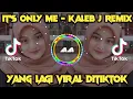 Download Lagu Dj🔊🎶 It's Only Me -Kaleb J Remix | Viral tiktok 2021