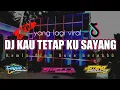 Download Lagu Dj Slow Bass Virall tik tok | Kau Tetap Ku Sayang - By Gayuh Production | Jateng Producer Club