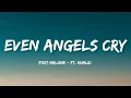 Post Malone - Even Angels Cry ft Khalid
