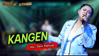 Download KANGEN - DEVI MANUAL || EDISI NGORKES BARENG X-TREME LIVE MUSIC  PART 4 MP3