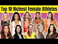 Top 10 Richest Female Athletes In The World Net Worth Achievements Impact