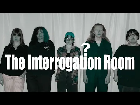 The Interrogation Room