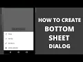 Android Tutorial - How to Create Bottom Sheet Dialog