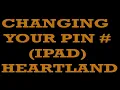 CHANGING YOUR LOGIN SIGN IN PIN NUMBER VIA THE IPAD WORKSTATION - HEARTLAND RESTAURANT POS