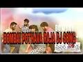 Download Lagu BOMBAI POTHAVA RAJA - NEW || DJ SONG || CONGO SPL REMIX BY DJ SRI HARI