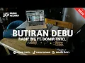 DJ BUTIRAN DEBU - RADIF WG FT. DOMIR TNTCL