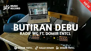 Download DJ BUTIRAN DEBU - RADIF WG FT. DOMIR TNTCL MP3