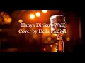 Download Lagu Hanya Diriku - Wali Cover by Della Firditia