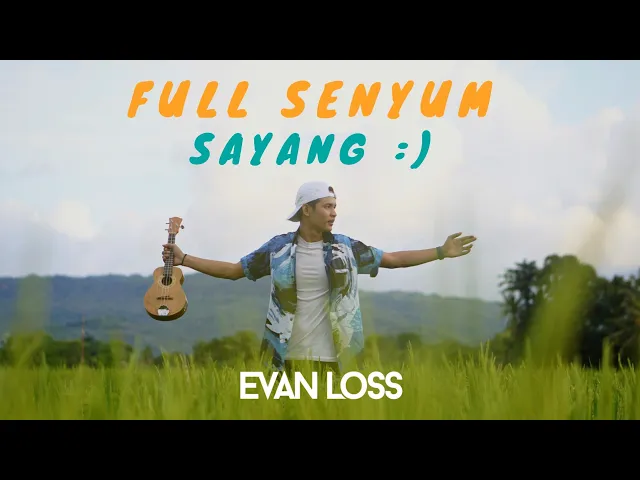 Download MP3 EVAN LOSS - FULL SENYUM SAYANG (OFFICIAL MUSIC VIDEO)