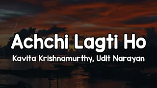 achchi lagti ho lyrics kavita krishnamurthy udit narayan mujhko jab lagta hai tum mujh per 